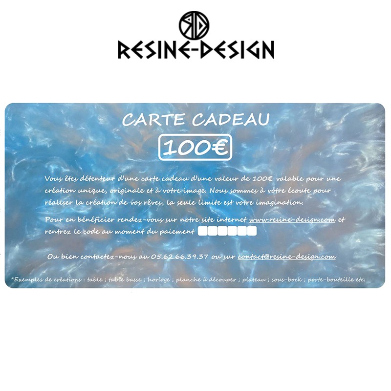 Carte cadeau d'une valeur de 100€ sur tous les produits de la boutique Resine Design ou pour une création unique et sur mesure.