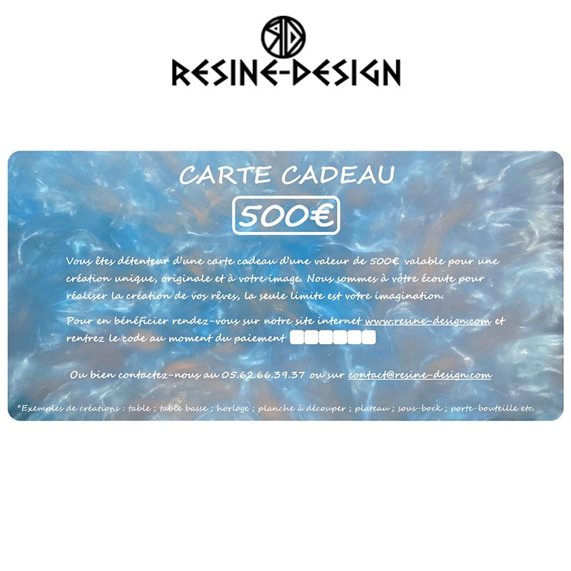 Carte cadeau d'une valeur de 500€ sur tous les produits de la boutique Resine Design ou pour une création unique et sur mesure.